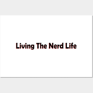 Lving the nerd life Posters and Art